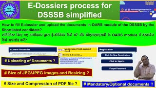 How to fill Edossier and upload the documents in OARS module of the DSSSB by Shortlisted candidate [upl. by Oiluj]