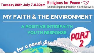 UKIYN MY FAITH amp THE ENVIRONMENT  A Positive Interfaith Youth Response PART 2  20 July 2021 [upl. by Dustin]