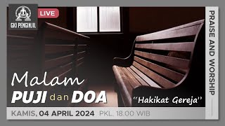 Malam Puji dan Doa  Kamis 04 April 2024  GKI Penginjil [upl. by Zaccaria]