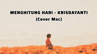 Menghitung Hari  Krisdayanti Cover Mac Lirik [upl. by Eillah]