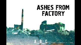 Ashes from factory [upl. by Kalikow612]