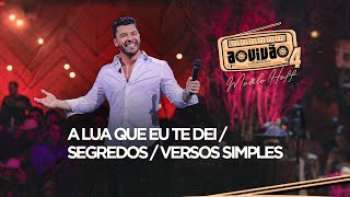 Murilo Huff  A Lua Que Eu Te Dei  Segredos  Versos Simples Ao Vivão 4 [upl. by Anilesor897]