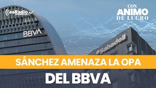 La CNMC de Sánchez amenaza la OPA del BBVA sobre Sabadell [upl. by Ahsem]