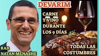 Parashat Devarim Carne y Vino Durante Los 9 Dias Todas Las Costumbres rab natan [upl. by Dnama555]