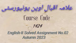 AIOU Code 1424 Solve Assignment No02 Autumn 2023  Subject EnglishII Course BA  AIOU Code 1424 [upl. by Navek]