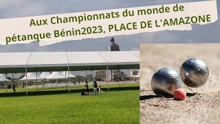 Mondial de pétanque Bénin 2023 Place de lAmazone les préparatifs [upl. by Sterner29]