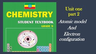 Chemistry grade 9 unit 1 part 2 about atomic model and electron configuration [upl. by Ahsropal964]