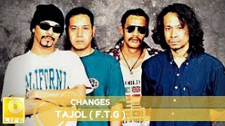 Tajol FTG  Changes [upl. by Niessuh]