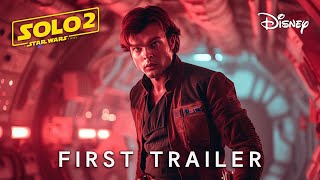 SOLO 2 A Star Wars Story  First Trailer  Emilia Clarke amp Alden Ehrenreich 2026 [upl. by Magnien]