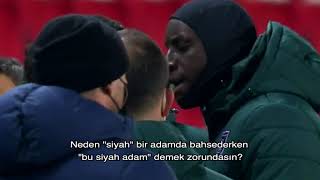 Why Say NGRO PSG  Başakşehir Weboya ırkçılık sonrası Demba Banın hakeme tepkisi Türkçe ALTYAZILI [upl. by Nodnarb876]