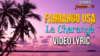 LA CHARANGA  Video Lyric Oficial  Fandango USA [upl. by Alaunnoif]