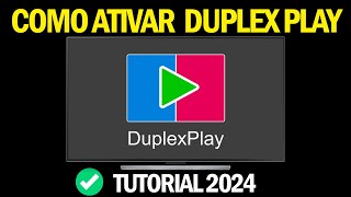 Como Ativar o Duplex Play  Como Ativar licença do DuplexPlay 2024 [upl. by Esyahc]