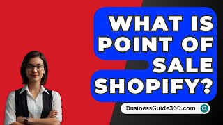 What Is Point Of Sale Shopify  BusinessGuide360com [upl. by Xylia]