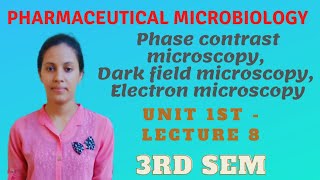 Phase contrast microscopy  Dark field microscopy  Electron microscopy  Microbiology lecture [upl. by Nelyag200]