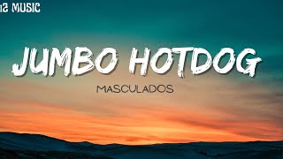 Jumbo Hotdog Masculados lyrics [upl. by Ailicec]