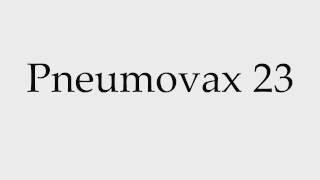 How to Pronounce Pneumovax 23 [upl. by Nehepts]