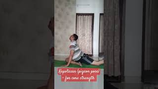 Kapotasana 🐦 pigeon pose  for core strength and flexibility [upl. by Yleak]