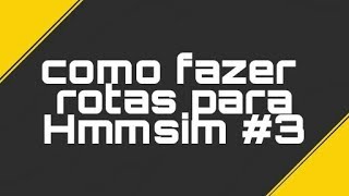 como fazer rotas para Hmmsim 3 objetos [upl. by Augy]