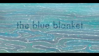 The Blue Blanket [upl. by Ellak]