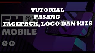 TUTORIAL PASANG FACEPACK LOGO DAN KITS FMM 2023 [upl. by Letnahs283]