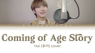 HUI 후이 Coming Of Age Story 청춘만화 Cover Lyrics Color Coded Lyrics HanRomEng [upl. by Enneira378]