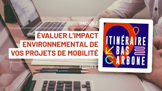 L’évaluation environnementale de vos projets de mobilité durable  Laurent Gagnepain S2E6P1 [upl. by Nagad]