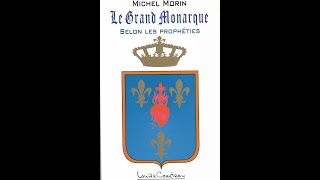 LE GRAND MONARQUE SELON LES PROPHÉTIES [upl. by Agustin]