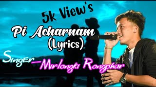 Pi Acharnam Lyrics  Mirlongki Rongphar  Karbi New Song 2021 [upl. by Tricia]