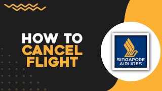 How To Cancel a Flight on Singapore Airlines Easiest Way​​​​​​​ [upl. by Aleik]