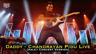 Daddy  Chandrayan Pidu Live  Aaley ආලේ Concert Version [upl. by Wadlinger976]