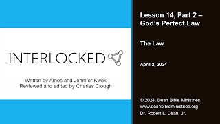 Interlocked 142  Lesson 14 Part 2 Gods Perfect Law The Law [upl. by Quickman]