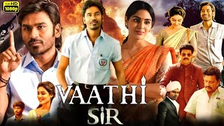 Vaathi Full in Hindi dubbed Movie  Dhanush  Samyuktha Menon  Review amp Facts [upl. by Tibbitts67]