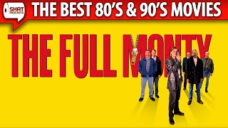 The Full Monty 1997  The Best 80s amp 90s Movies Podcast [upl. by Froh92]