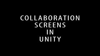 Collaboration Screens in Unity [upl. by Vasti]