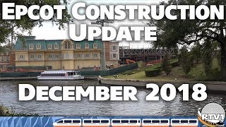 Epcot Construction Update  December 2018  4K  Walt Disney World [upl. by Ilatfen]