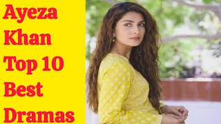 Ayeza Khan Top 10 Dramas  Ayeza Khan Best Drama  All New Serial 2024 [upl. by Bee906]