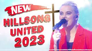 Hillsong Worship Songs 2023 Greatest Ever Heard  Top New Praise Worship Songs of HILLSONG UNITED [upl. by Eeliah]