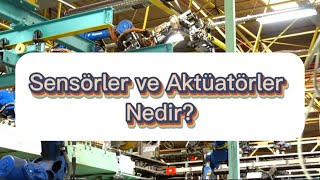 Sensörler ve Aktüatörler Nedir [upl. by Annirtak346]