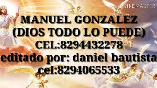 Manuel gonzalez Dios todo lo puede [upl. by Eppes]