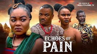 ECHOES OF PAIN New Movie Ani Amatosero Ray Echechi Nelly Joseph 2024 Nigerian Movie [upl. by Eberly]