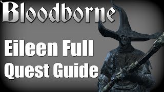 Bloodborne  Eileen Full Quest Chain Crow Hunter Badge  Hunters Essence [upl. by Heather]