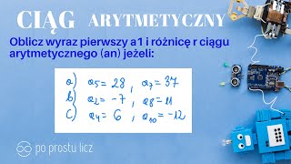 Oblicz wyraz pierwszy a1 i różnicę r ciągu arytmetycznego an jeżeli [upl. by Alston]