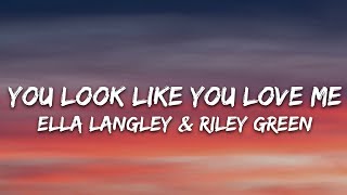 Ella Langley  you look like you love me Lyrics feat Riley Green [upl. by Akcired737]