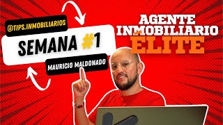 SEMANA 1 Agente Inmobiliario Élite  Mauricio Maldonado  tipsinmobiliarios [upl. by Ennahtebazile]