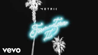 Metric  Suckers Official Audio [upl. by Omidyar]