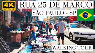 RUA 25 DE MARÇO  SP  4K  WALKING TOUR [upl. by Ynez]