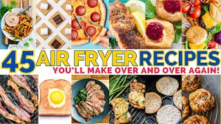 45 Things to Make in the Air Fryer EVERY DAY [upl. by Dorcy]