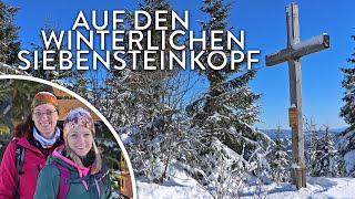 Auf den winterlichen Siebensteinkopf  SchneeschuhTour im Nationalpark Bayerischer Wald [upl. by Odranar572]