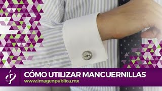 Cómo utilizar mancuernillas  Alvaro Gordoa  Colegio de Imagen Pública [upl. by Esnohpla]