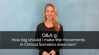 QampA 9 How big should I make the movements in Clinical Somatics exercises [upl. by Danni]